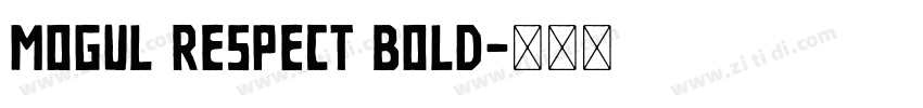 Mogul Respect Bold字体转换 Mogul Respect Bold字体转换
